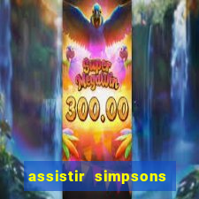 assistir simpsons online dublado